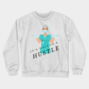 Hustling Nurse Crewneck Sweatshirt